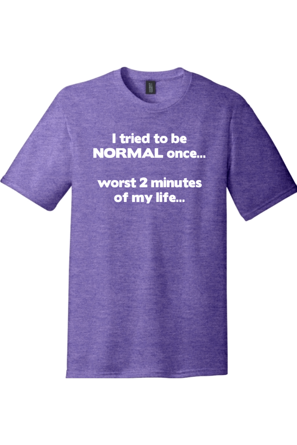 I Tried to be Normal | Funny T-Shirts for Men and Ladies