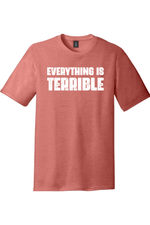 Everything is Terrible | Funny T-Shirts for Men and Ladies