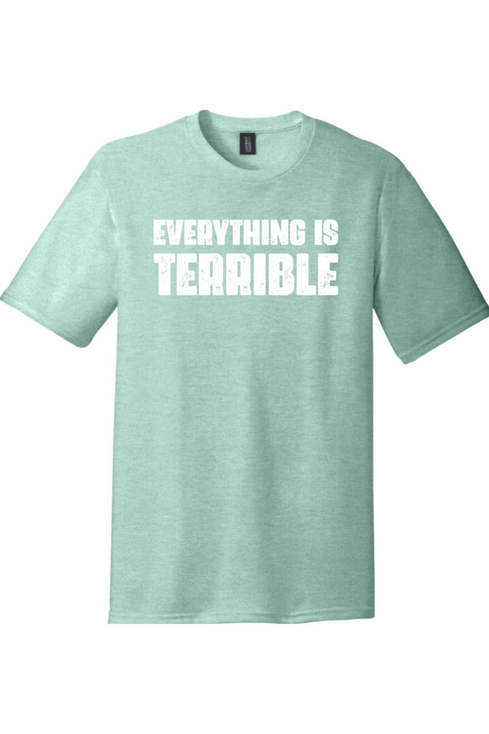 Everything is Terrible | Funny T-Shirts for Men and Ladies
