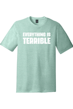 Everything is Terrible | Funny T-Shirts for Men and Ladies
