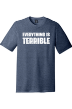 Everything is Terrible | Funny T-Shirts for Men and Ladies