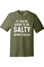 If You're Going to Be Salty Bring Tequila |District Perfect Tri Tee