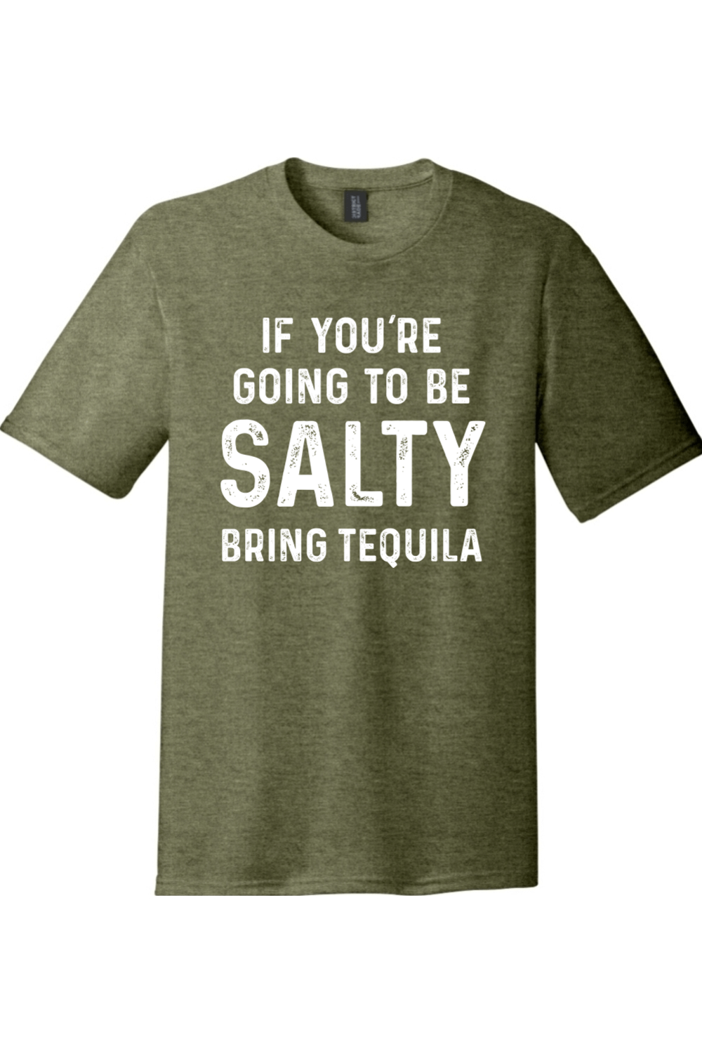 If You're Going to Be Salty Bring Tequila |District Perfect Tri Tee