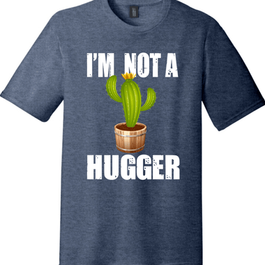 I'm Not a Hugger | Funny T-Shirts for Men and Ladies