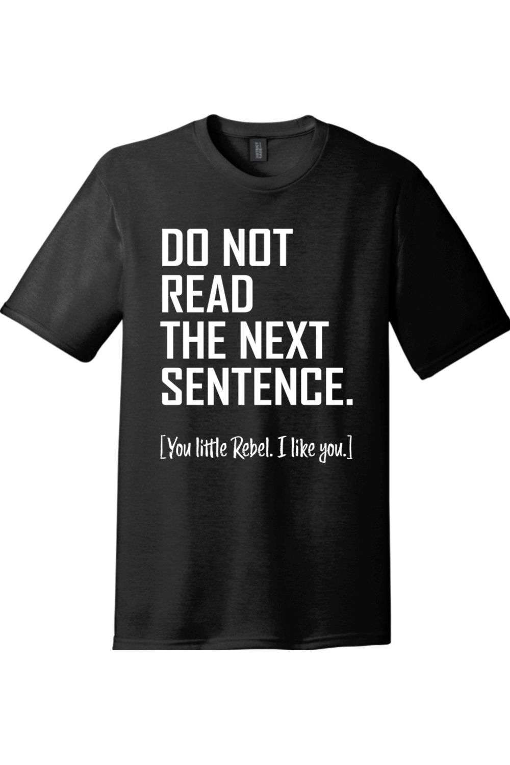 Do Not Read The Next Sentence | Funny T-Shirts for Men and Ladies