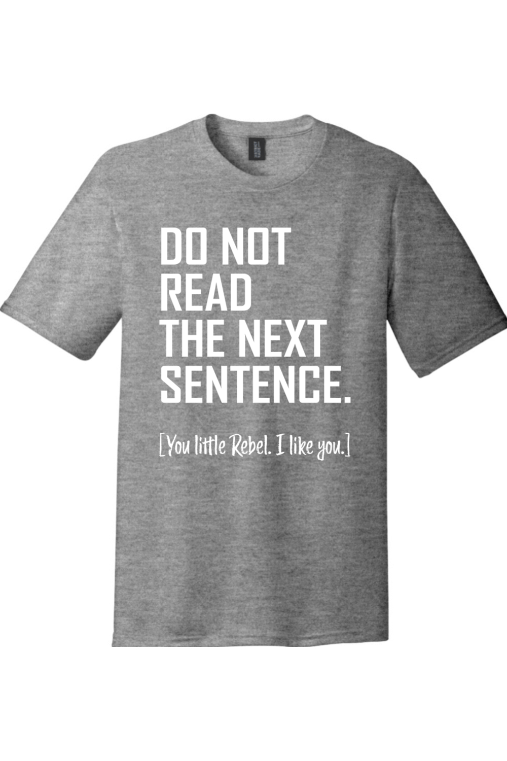 Do Not Read The Next Sentence | Funny T-Shirts for Men and Ladies