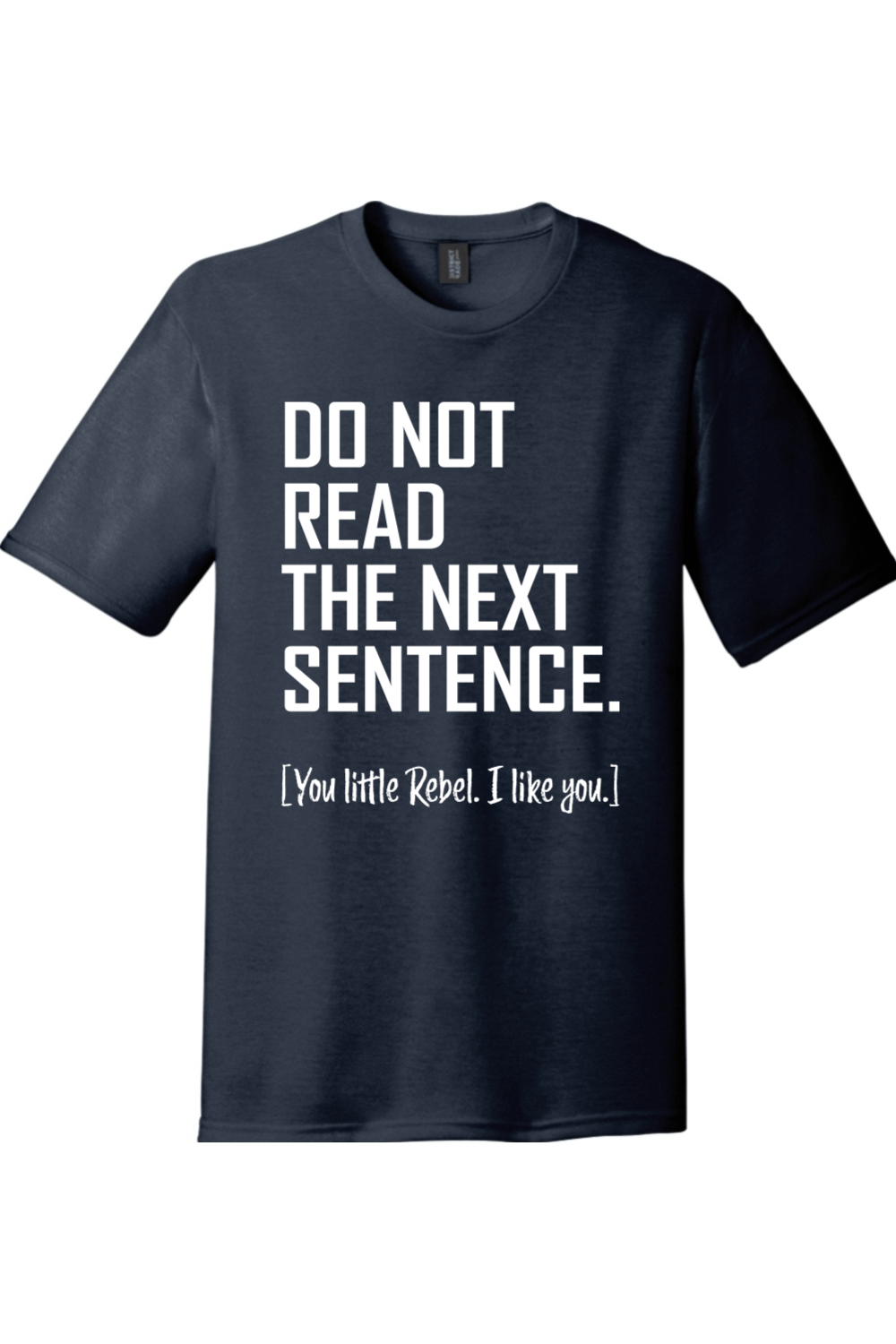 Do Not Read The Next Sentence | Funny T-Shirts for Men and Ladies