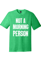 Not a Morning Person | District Perfect Tri Tee