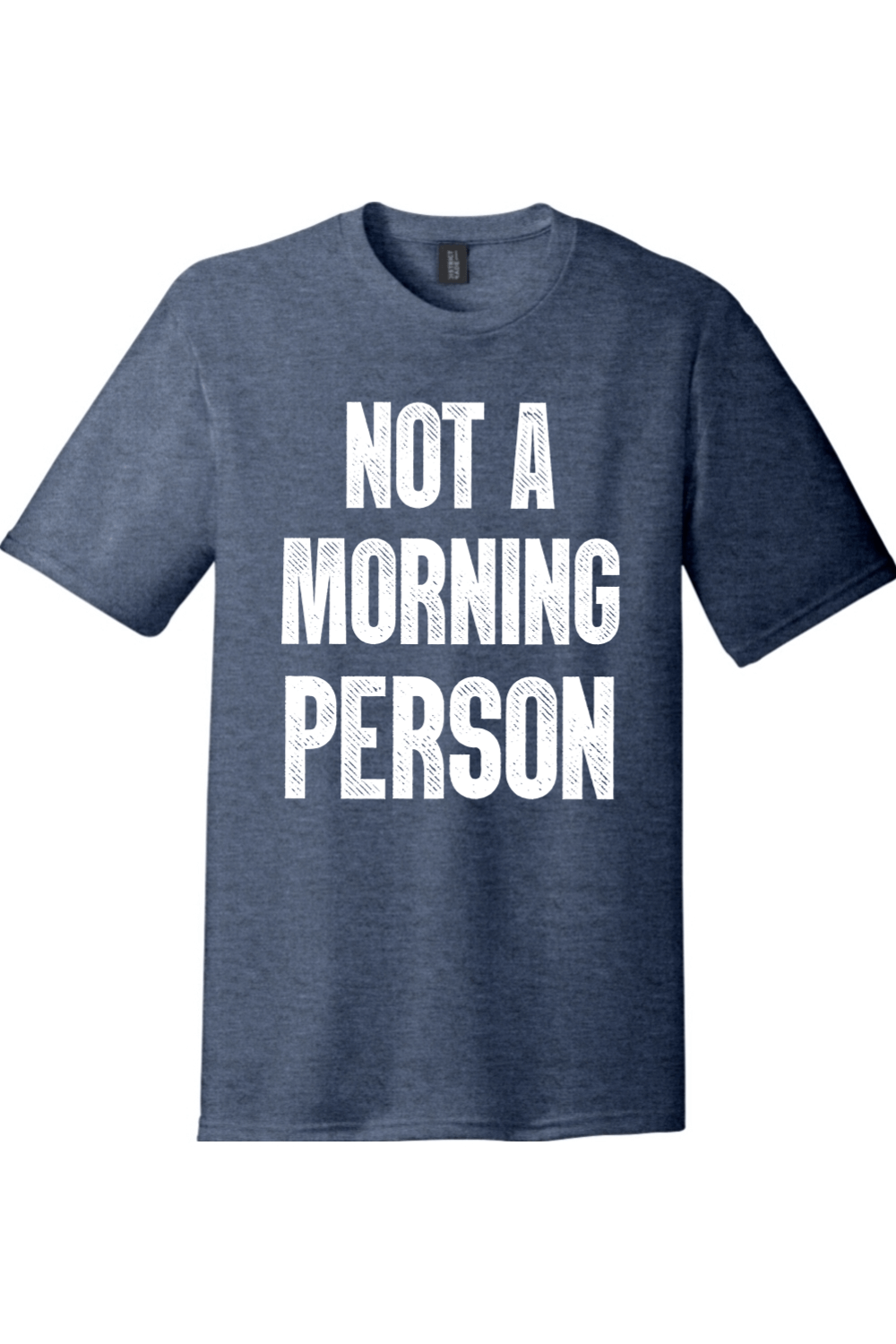 Not a Morning Person | District Perfect Tri Tee