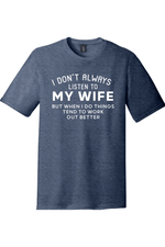 I Don't Always Listen to My Wife | Funny T-Shirts for Men and Ladies