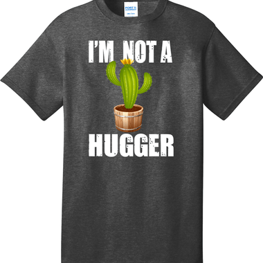 I'm Not a Hugger | Mens Big & Tall T-Shirt