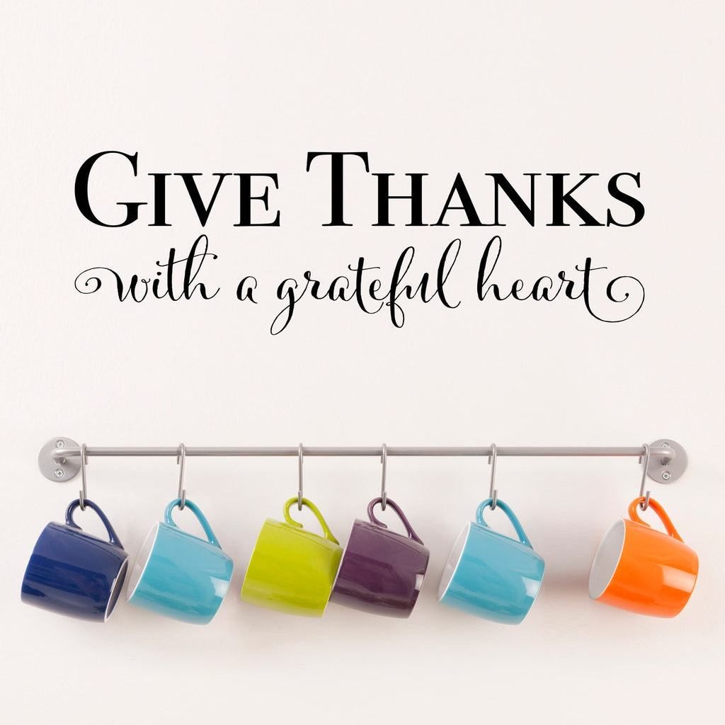 Give Thanks with a grateful heart Decal | Dining Room Vinyl | Kitchen Decor
