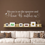 His eye is on the sparrow and I know He watches me Wall Decal | Christian Vinyl Wall Art | Living Room Decor