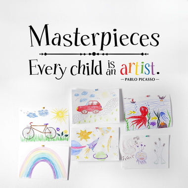 Masterpieces Every Child is an Artist Decal | Children Artwork Display Decal | Picasso Quote Wall Sticker | Kids Decor