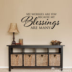 My worries are few because my Blessings are many Decal - Christian Decor - Blessing Wall Art