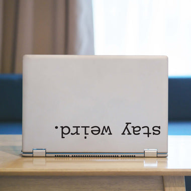 Stay Weird Laptop and Tablet Decal | Sticker