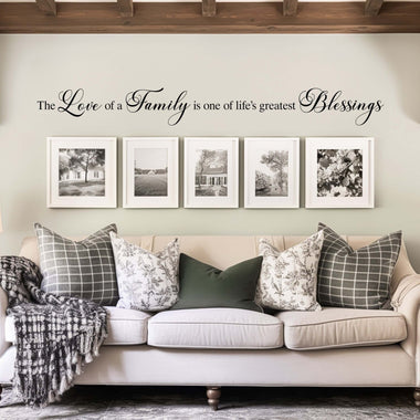 The love of a family is one of life&#39;s greatest blessings wall decal. Elegant script font. Living room family decor.