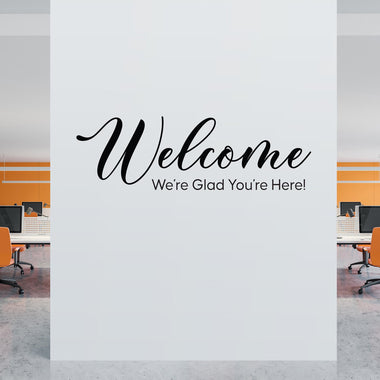 Welcome We're Glad You're Here Decal | Welcome Sign | Business Office Decor