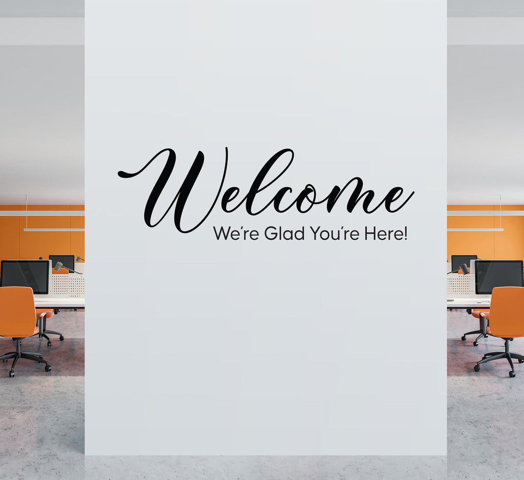 Welcome We're Glad You're Here Decal | Welcome Sign | Business Office Decor