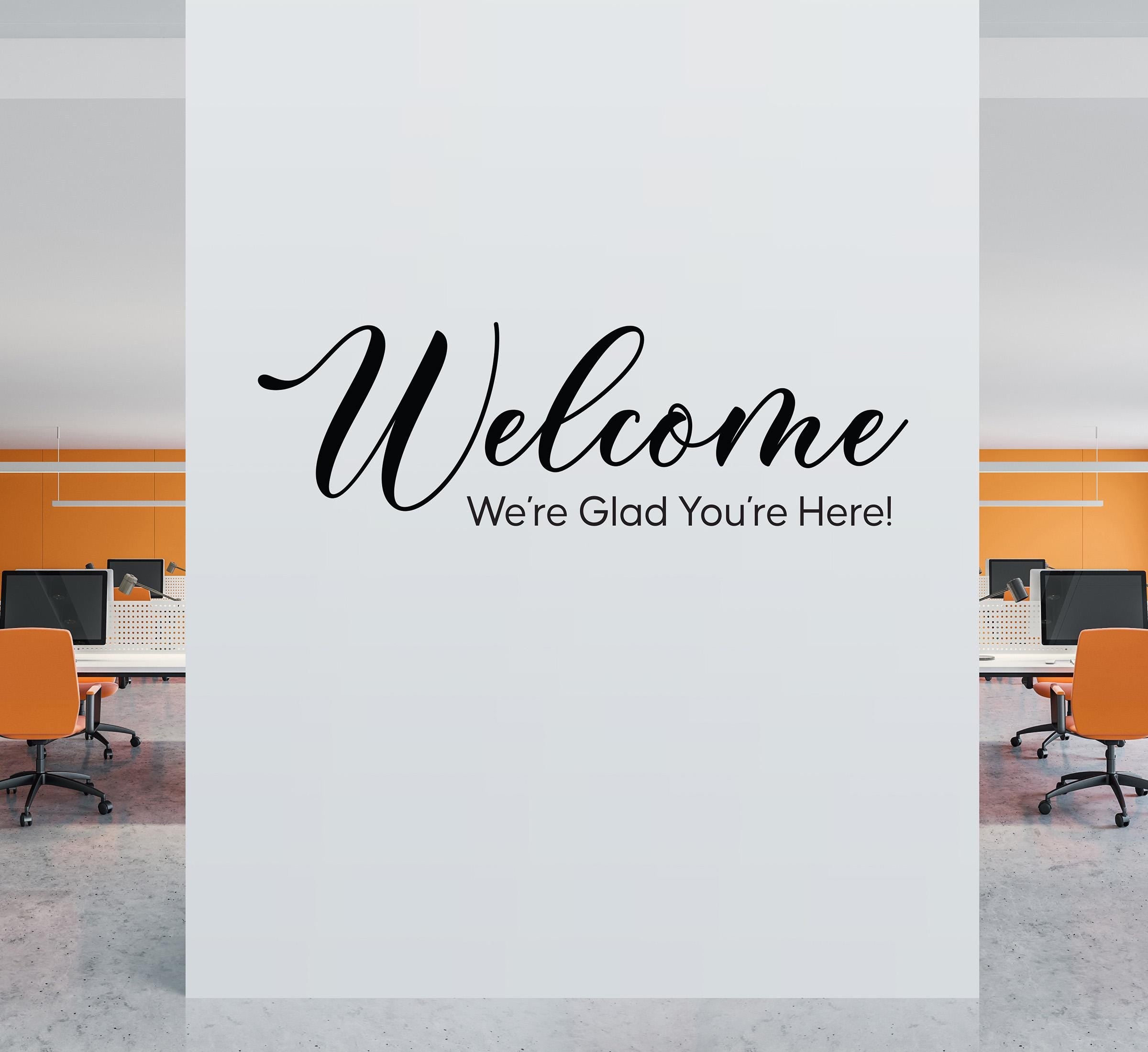 Welcome We're Glad You're Here Decal | Welcome Sign | Business Office Decor
