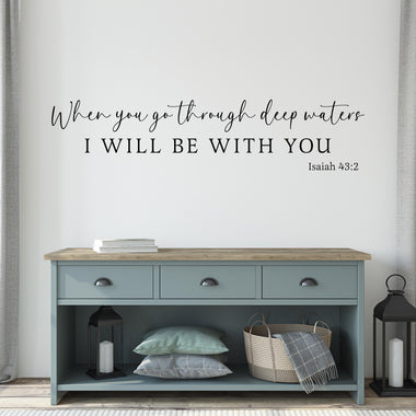 When you go through deep waters I will be with you wall decal. Isaiah 43:2 bible verse wall art.