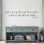 When you go through deep waters I will be with you wall decal. Isaiah 43:2 bible verse wall art.