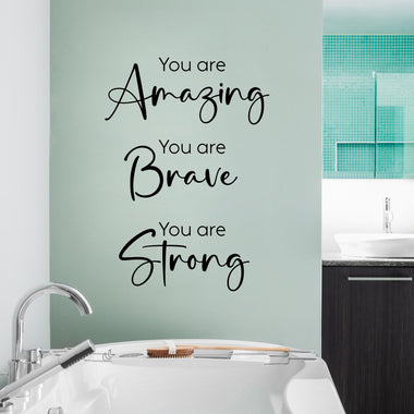 You are Amazing You are Brave You are Strong Decal | Inspirational Wall Art