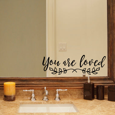You are Loved Decal - Love Quote - Mirror Decal - Wall Sticker