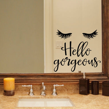 Hello Gorgeous Decal Eyelashes Vinyl Sticker | Bathroom Mirror decal