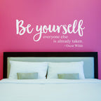 Be Yourself Everyone Else is Already Taken Wall Decal | Wall Sticker