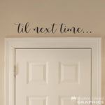 til next time wall decal.
