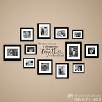 We may not have it all together, but Together we have it all Decal - Gallery Wall Decal - Together Quote Wall Sticker