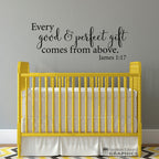 Every Good & Perfect Gift comes from Above Decal | Christian Nursery Decor | James 1:17 | Bible Quote
