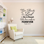 Give Thanks to the Lord for He is good; His love endures forever. Psalm 107:1 decal