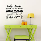 Take time to do what makes your soul happy wall decal.