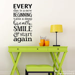 Every Day is a New Beginning Decal | Motivational Quote Wall Decal | Take a deep breath, smile & start again | Office Decor