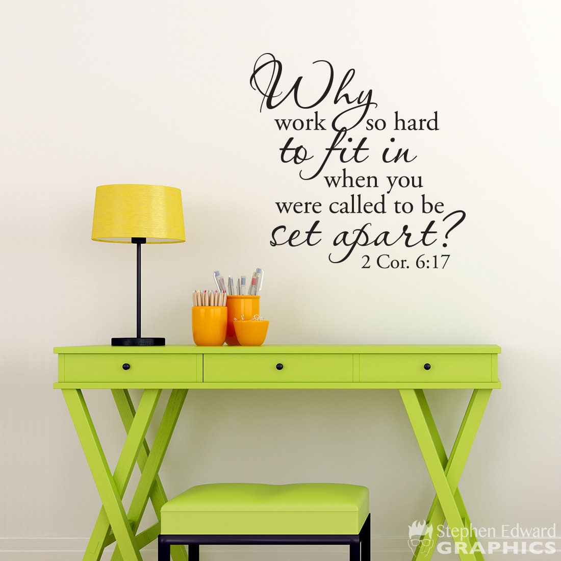 Why fit in Wall Decal - 2 Corinthians 6:17 - Called to be set apart Bible Verse Wall Art