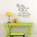 Why fit in Wall Decal - 2 Corinthians 6:17 - Called to be set apart Bible Verse Wall Art