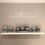 Crafting is Imagination at work Decal | Craft Room Decal | Art Studio Wall Sticker | Imagination Wall Art