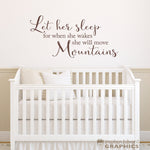 Let her Sleep for when she wakes she will move Mountains Vinyl | Baby Girl Nursery Decor | Crib Wall Decal