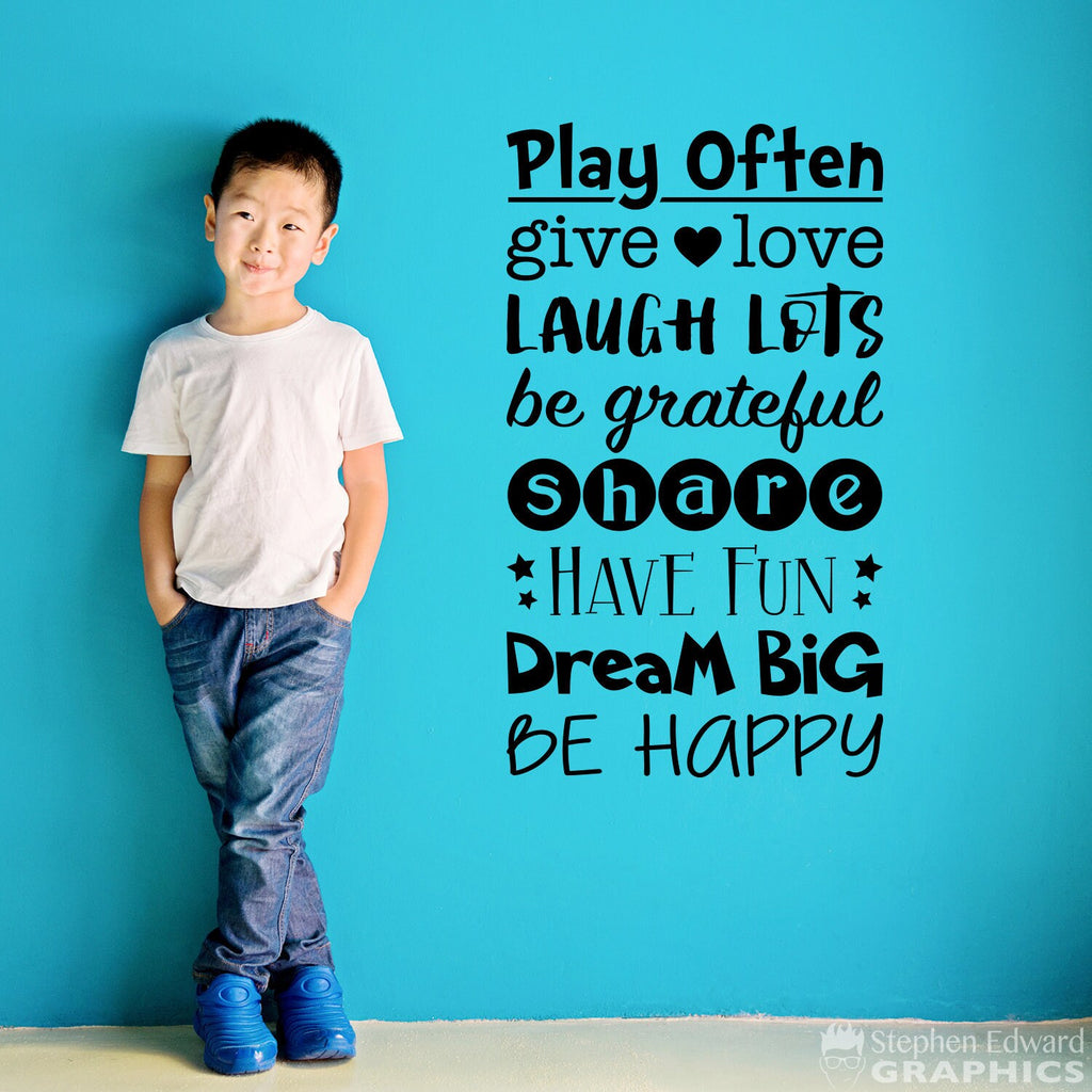Children's Wall Decal. Multiple phrases including: Play Often, give love, laugh lots, be grateful, share, have fun, dream big, be happy.