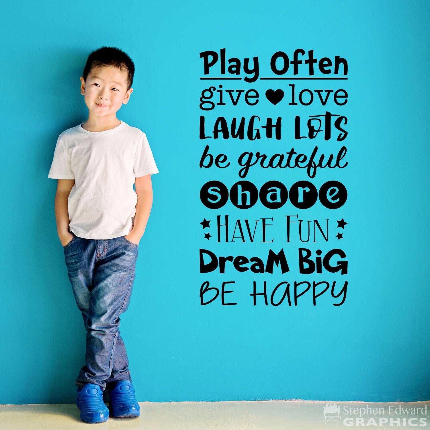 Children's Wall Decal. Multiple phrases including: Play Often, give love, laugh lots, be grateful, share, have fun, dream big, be happy.