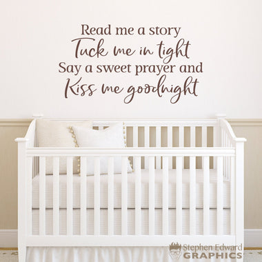 Read me a story, tuck me in tight, say a sweet prayer and kiss me goodnight wall decal.