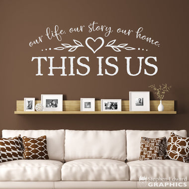 This Is Us Decal - Our life our story our home - Gallery Wall Decor - Heart Flourish