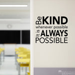 Be Kind Whenever Possible Wall Decal | Wall Sticker