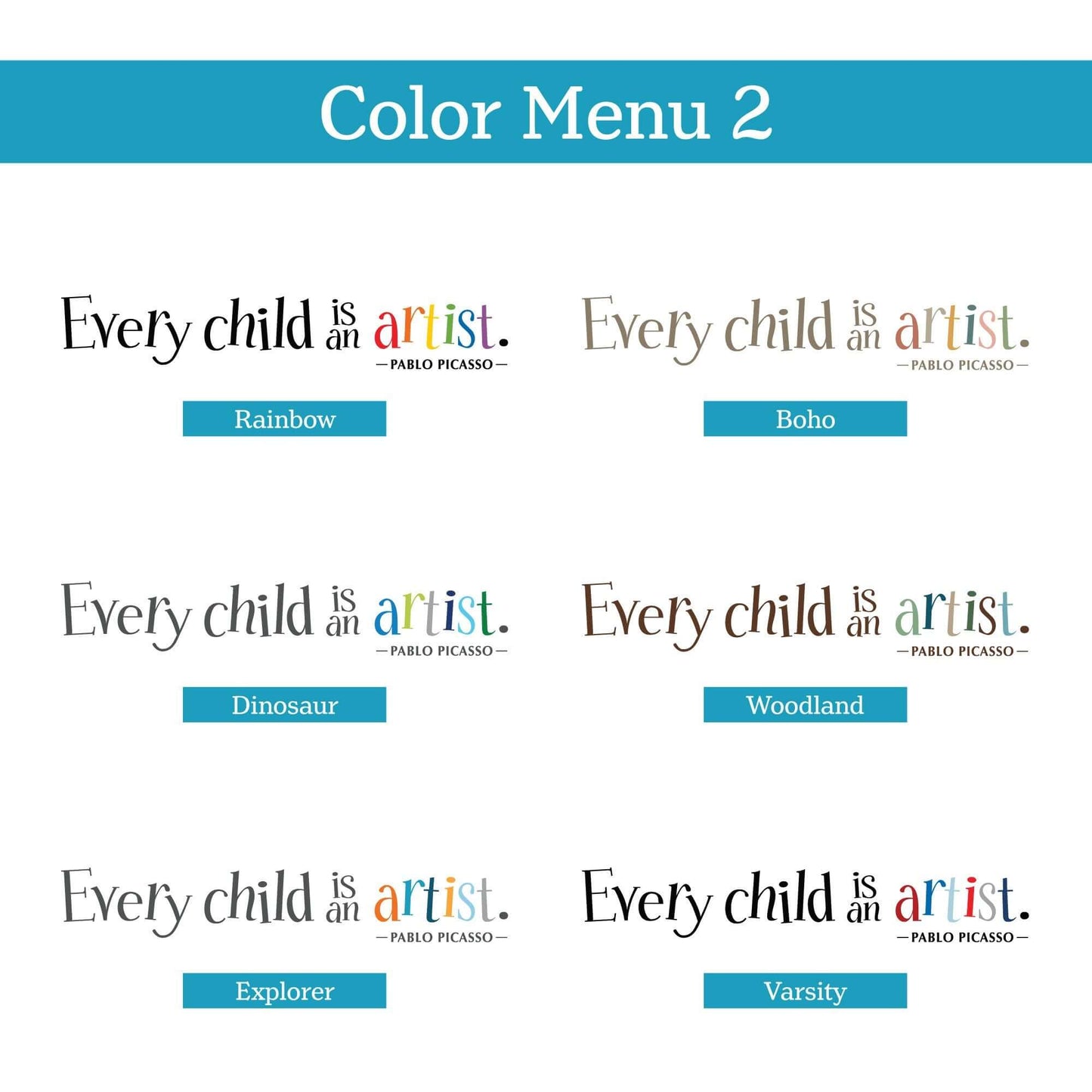 Every Child is an Artist Decal | Children Artwork Display Decal | Picasso Quote Wall Sticker | More Color Schemes
