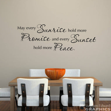 May every Sunrise Wall Decal - hold more Promise and every sunset hold more Peace Wall Decal - Quote Wall Art