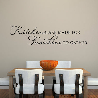 Kitchens are made for Families to gather Vinyl | Kitchen Decor | Family Wall Decal