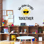 We shine bright Together Decal | Classroom Decor