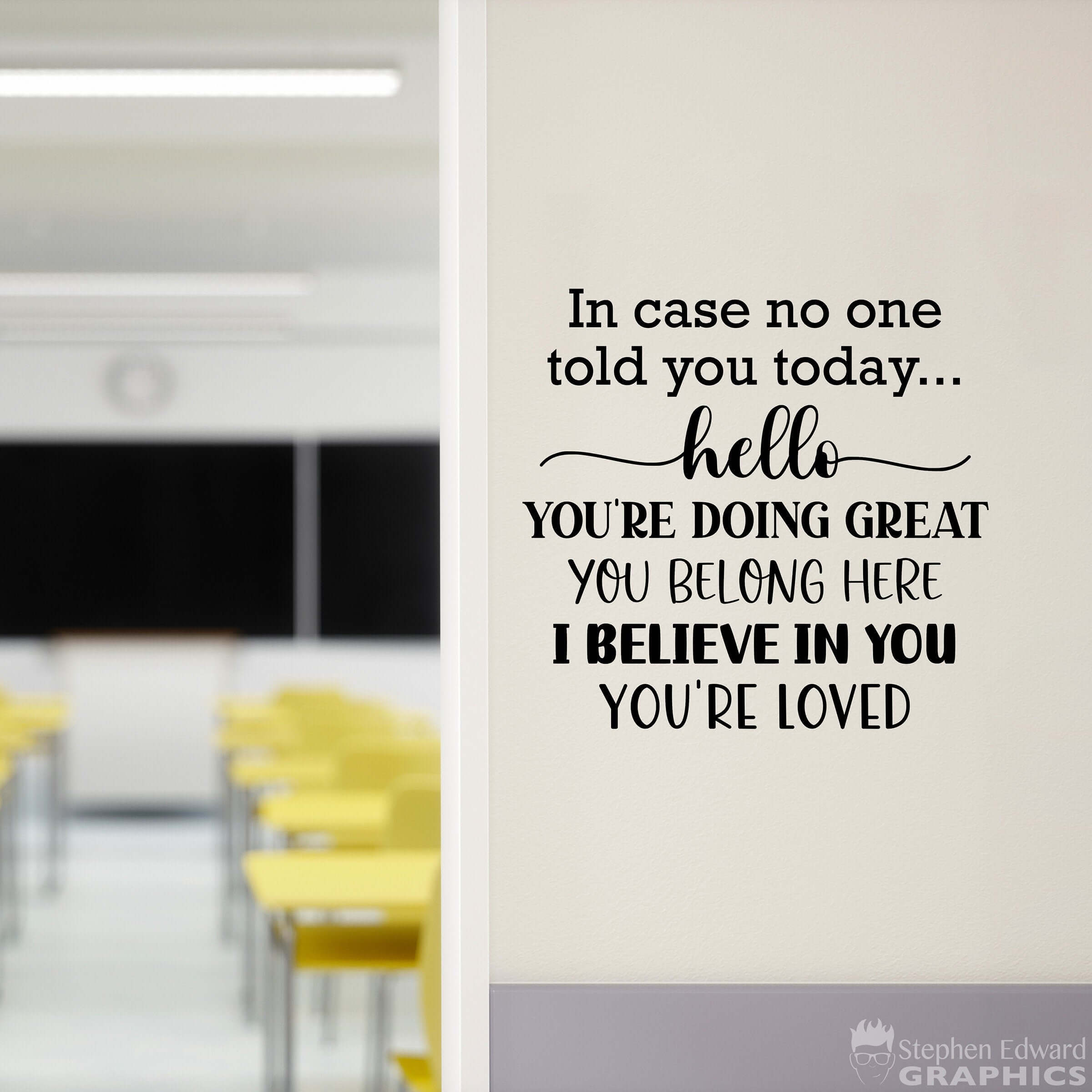 In case no one told you today Decal. Hello, you're doing great, you belong here, I believe in you, you're loved.